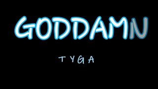 TYGA- Goddamn | Space Lyrics