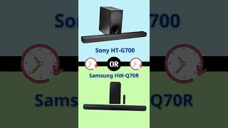 Sony HT-G700 OR Samsung HW-Q70R | Which type do YOU prefer ?