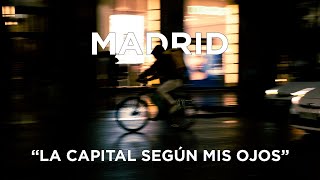 MADRID | La CAPITAL según mis ojos.