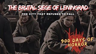 The Brutal Siege of Leningrad: The City That Refused to Fall | Days of Horror