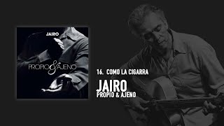 Jairo - Como la Cigarra (Audio Oficial)