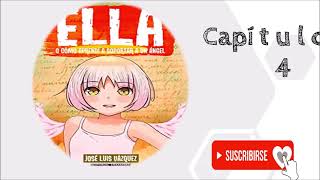 Audiolibro  CAPITULO 4 'o' ELLA O COMÓ APRENDÍ A SOPORTAR A UN ÁNGEL