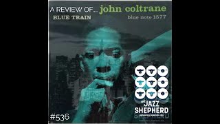 #536/ A HISTORY of JOHN COLTRANE's BLUE TRANE, in honor of the TONE POET RELEASE