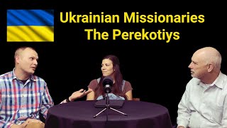 Ukrainian Missionaries - The Perekotiys - Recovery His Way - Episode 91