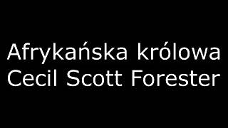 Afrykańska królowa - Cecil Scott Forester | Audiobook PL