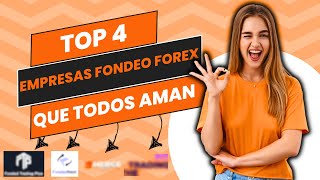 Top 4 empresas de fondeo forex que ama la  comunidad de trading