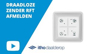 Itho Daalderop: Hoe MELD ik de DRAADLOZE ZENDER RFT AF? | Ventilatieland.nl