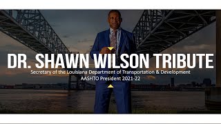 AASHTO Pays Tribute to Outgoing President Dr. Shawn Wilson, LDOTD Secretary