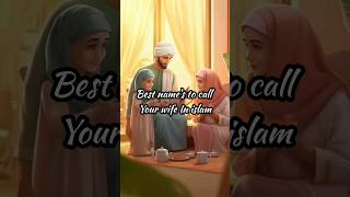 Best name's to call your Wife #islam #trending #viral #shorts #muslim #allah #love