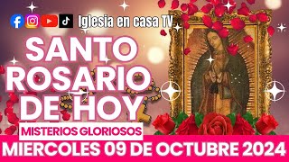 EL SANTO ROSARIO DE HOY MIÉRCOLES 09 DE OCTUBRE de 2024🌷MISTERIOS GLORIOSOS/Santo Rosario de Hoy