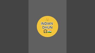 Indian Dhun 🎧  is live!