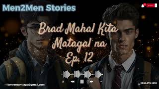 Brad Mahal Kita Matagal na Ep 12 | M2M Story