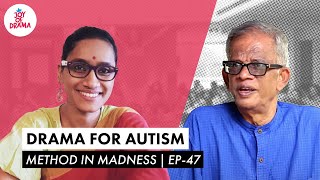 Drama For Autism | Method In Madness Ep-47