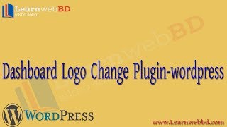 Dashboard Logo Change Plugin wordpress | Learnwebbd