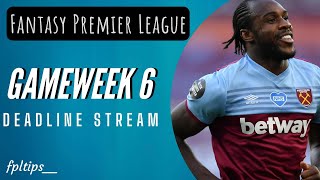 GAMEWEEK 6 DEADLINE STREAM |   FANTASY PREMIER LEAGUE 2021/22