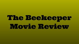 The Beekeeper (2024) Movie Review