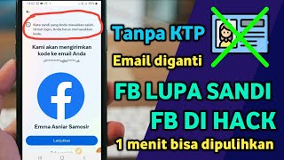 Pulihkan fb lupa sandi fb dihack email diganti tanpa ktp terbaru work 100%