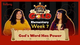 God’s Word Has Power | Better Than Gold | Elementary Week 7