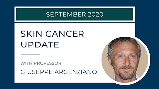 Skin Cancer Update with Professor Giuseppe Argenziano | September 2020