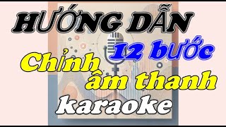 Hướng dẩn nhanh 12 bước cân chỉnh dàn âm thanh Karaoke | 769 Audio | 0909933916