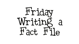 Friday - Writing a WW2 Fact File