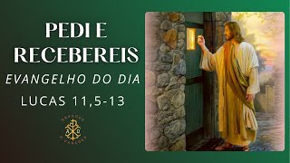 EVANGELHO DO DIA 10/10/2024 - LUCAS 11,5-13 - PEDI E RECEBEREIS