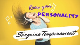 YOUR SANGUINE TEMPERAMENTS AND THE WAY YOU EXPRESS LOVE07-02-2023