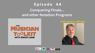 Conquering Finale...and Other Notation Programs (with Jason Loffredo) | Ep44