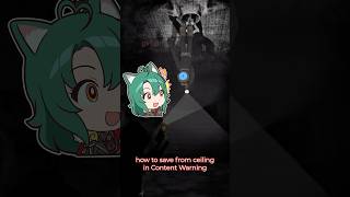 How to save from ceiling claw in content warning #vtuber #catgirl  #contentwarninggame #contentgame