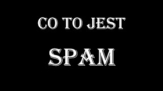 Co to jest? SPAM