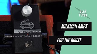 Milkman Amps Pop Top Boost // Full Course Meal