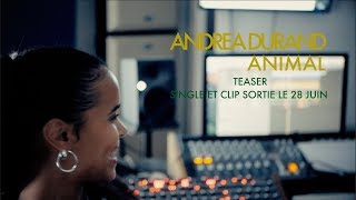 Andréa Durand - Animal - Teaser (Studio)