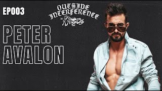 Peter Avalon | EP003 | Outside Interference