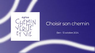 Choisir son chemin - Ben 13.10.2024 - Jean 14v6