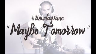 Maybe Tomorrow - acoustic Stereophonics cover | #tuesdaytune 14