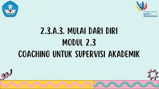 2.3.a.3. Mulai Dari Diri - Modul 2.3 Coaching untuk Supervisi Akademik