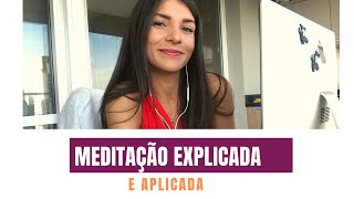 MEDITAÇÃO EXPLICADA E APLICADA