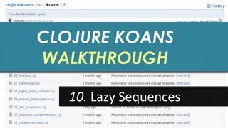 Learn Clojure 10. Lazy Sequences - Clojure Koans Walkthrough in Light Table IDE