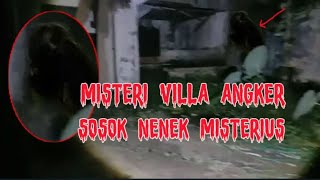 🔴LIVE VILLA ANGKER !! MENGUAK SOSOK NENEK