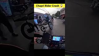 Chapri Rider Crash 😱😱 #chapri #rider #roadrage #bike #shorts