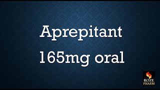 Aprepitant pronunciation, chemo, NSCLC, antiemetic, nausea and vomiting, How to say Roze Pharm