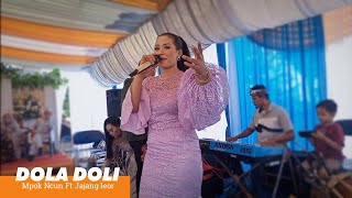 Dola doli medley Bajidor Mpok Ncun Ft Jajang leor