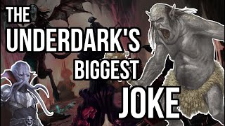 The Underdark's Biggest Joke