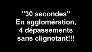 "EN 30 SECONDES" 4 dépassements en agglomération sans clignotants!!!