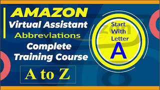 Amazon Virtual Assistant Free Course | VA Training Tutorial for Beginner | Amazon Abbreviations List