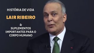 Quem é Dr. Lair Ribeiro | Por que ele é bem sucedido | Por que ele é perseguido | Suplementação