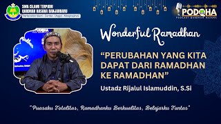 Perubahan Kita dari Ramadhan ke Ramadhan - Ust. Rijalul Islamuddin, S.Si | Wonderful Ramadhan Ep.29