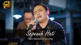 SEPENUH HATI - Rony Parulian, Andi Rianto _ New Normal Keroncong (Music Video Cover)