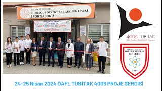 24-25 Nisan 2024 ÖAFL TÜBİTAK 4006 PROJE SERGİSİ