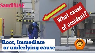 Root cause of accident| immediate cause underlying cause why for Accident investigation|#HSE